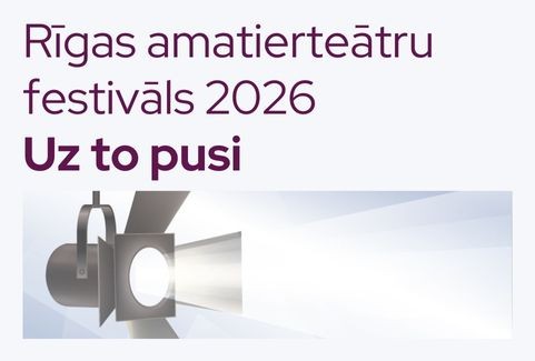 Izrādes "Rīgas amatierteātru festivāls 2026 “Uz to pusi”" attels