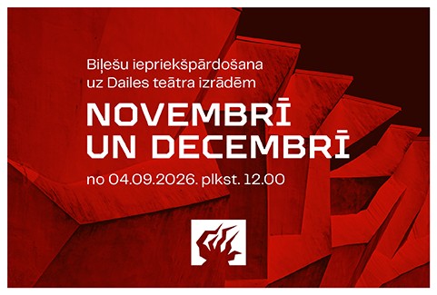 Изображение спектакля "BIĻETES UZ DAILES TEĀTRA IZRĀDĒM NOVEMBRĪ UN DECEMBRĪ"
