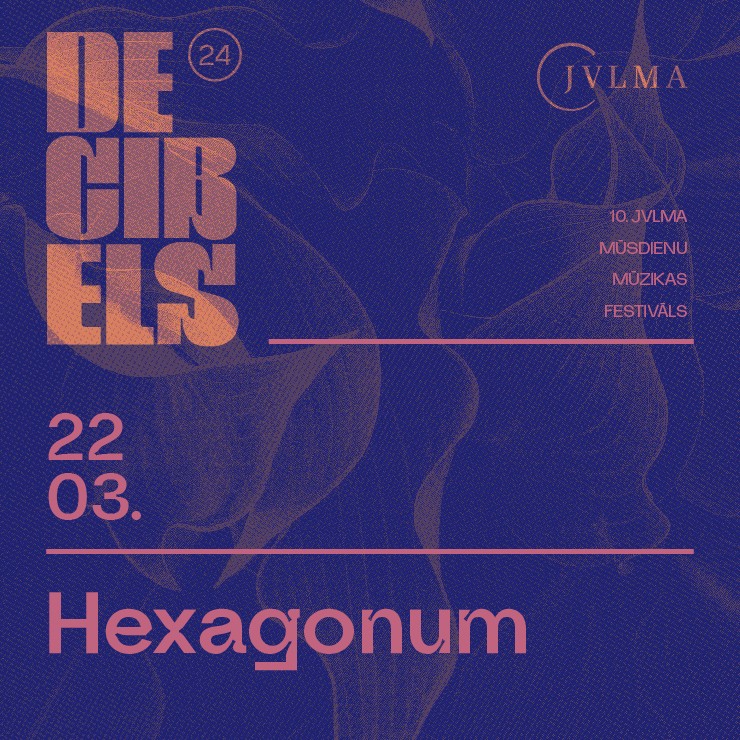 Izrādes "10.JVLMA mūsdienu mūzikas festivāls deciBels. Hexagonum" attels