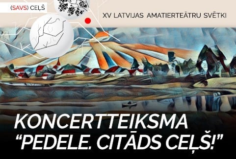 Izrādes "Koncertteiksma "Pedele. Citāds ceļš!" | XV Latvijas amatierteātru svētku atklāšana" attels