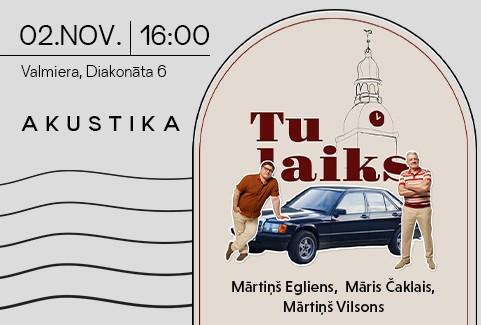 Izrādes "TU LAIKS | Mārtiņš Egliens, Māris Čaklais, Mārtiņš Vilsons | Kultūrtelpā AKUSTIKA, Valmierā" attels