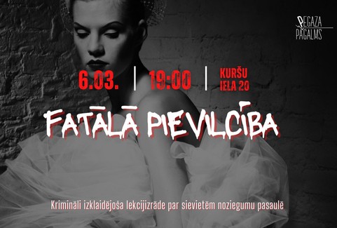 Izrādes ""Fatālā pievilcība." Krimināli izklaidējoša lekcijizrāde" attels