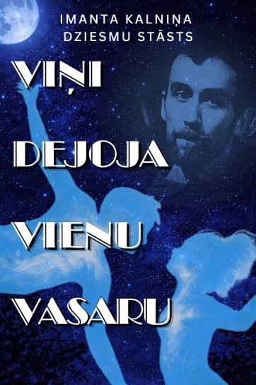 Meklēšanas rezultāta izrādes "VIŅI DEJOJA VIENU VASARU / Imanta Kalniņa dziesmu stāsts" attels