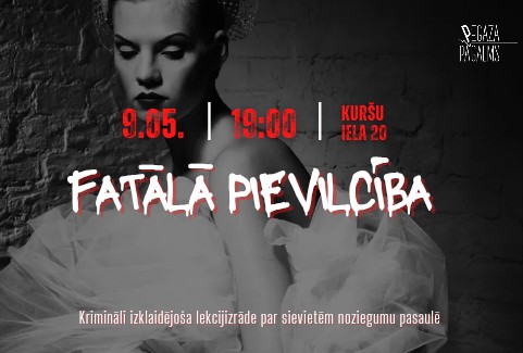 Izrādes ""Fatālā pievilcība." Krimināli izklaidējoša lekcijizrāde" attels