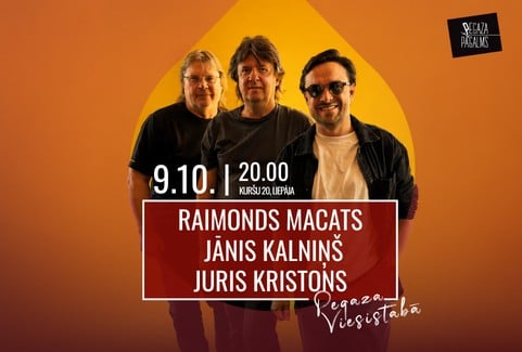Image of the event "Raimonds MACATS | Jānis KALNIŅŠ | Juris KRISTONS"