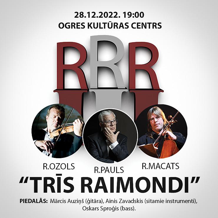 Izrādes "Trīs Raimondi / Koncertprogramma ar slavenajiem Latvijas mūziķiem Raimondu Paulu, Raimondu Ozolu, Raimondu Macatu." attels