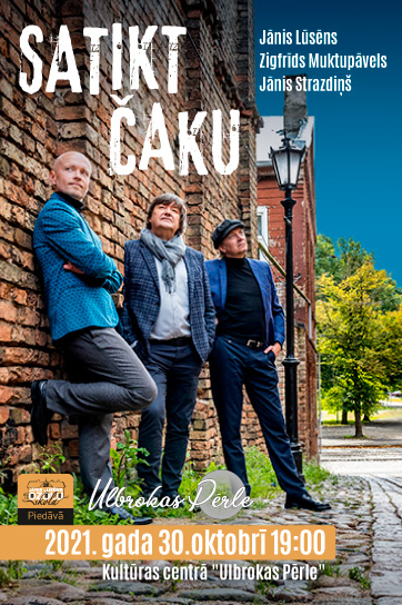 SATIKT ČAKU / Lūsēns / Muktupāvels / Strazdiņš