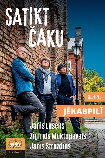 SATIKT ČAKU / Lūsēns / Muktupāvels / Strazdiņš