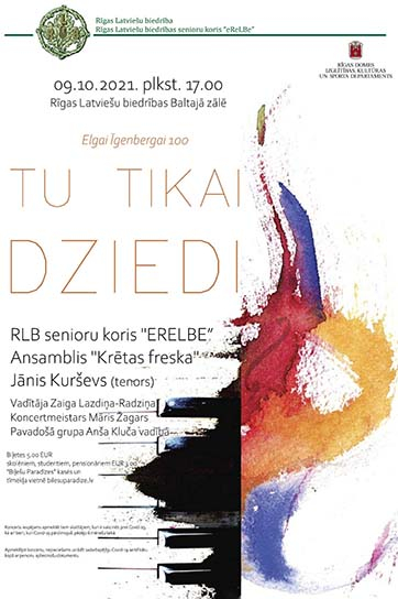 Komponistes ELGAS ĪGENBERGAS 100 gadu jubilejas koncerts / Tu tikai dziedi