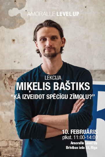 MIĶELIS BAŠTIKS - lekcija / Kā izveidot spēcīgu zīmolu?