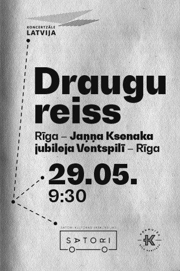 EKATO XPONIA. Komponista Jaņņa Ksenaka jubileja Ventspilī / DRAUGU BRAUCIENS