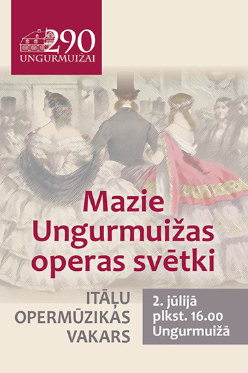 Mazie Ungurmuižas operas svētki – itāļu opermūzikas vakars!