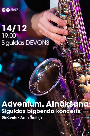 Adventum. Atnākšana / Siguldas bigbenda koncerts.