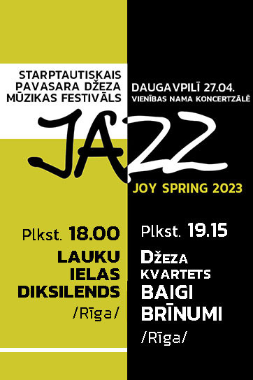 XVII starptautiskais pavasara džeza mūzikas festivāls JAZZ JOY SPRING 2023 / LAUKU IELAS DIKSILENDS (Rīga)