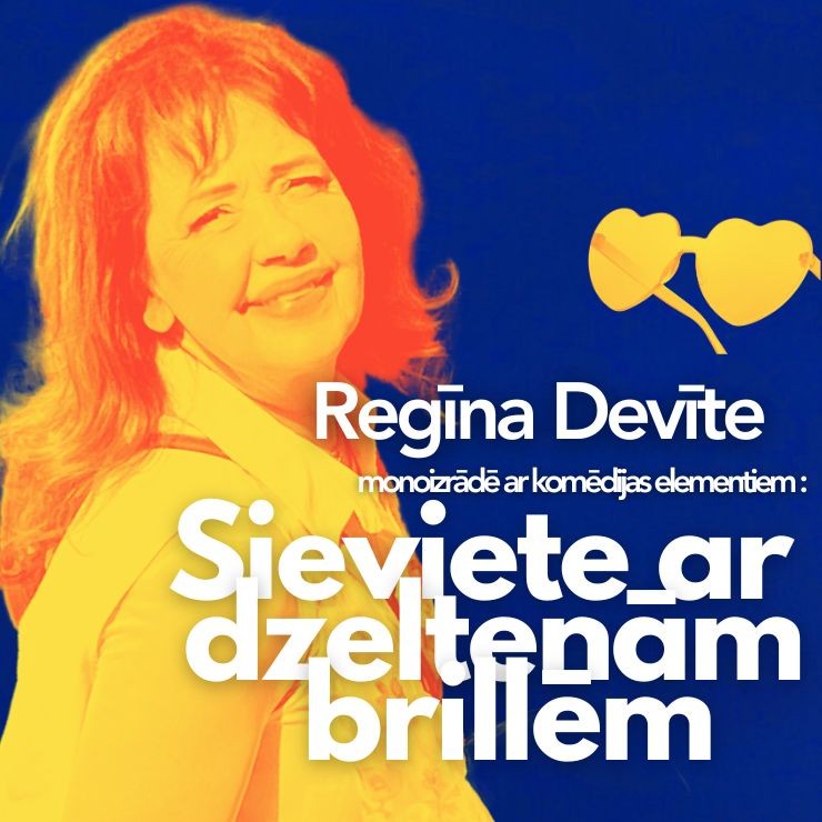 Izrādes "Regīnas Devītes monoizrāde/komēdija - Sieviete ar dzeltenām brillēm" attels
