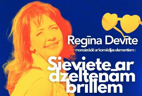 Izrādes "Regīnas Devītes monoizrāde/komēdija - Sieviete ar dzeltenām brillēm" attels