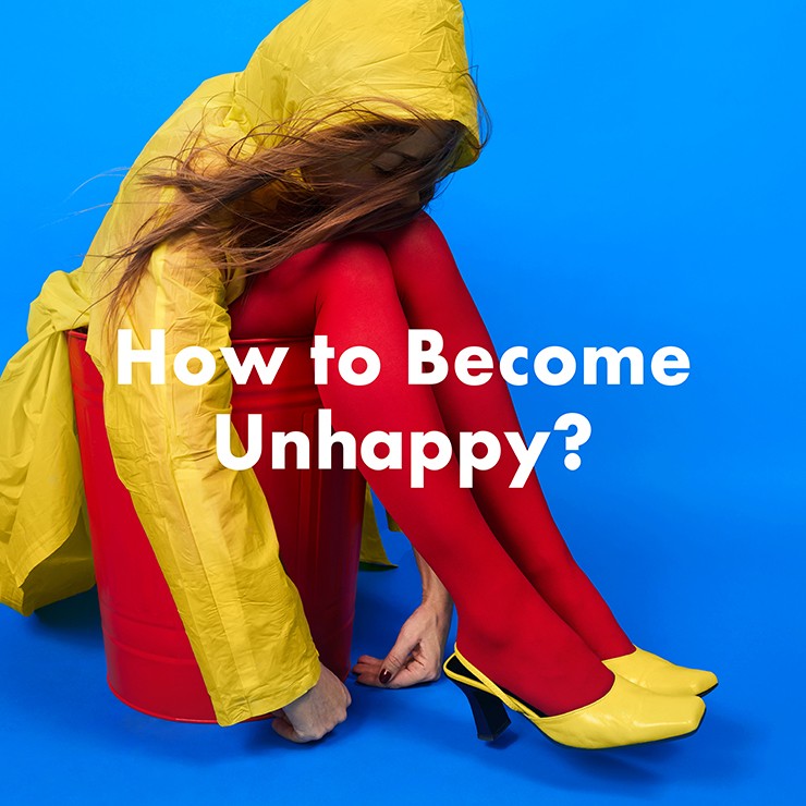 Image of the event "How to Become Unhappy?"