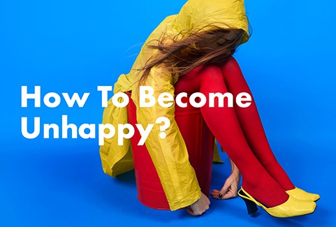 Image of the event "How to Become Unhappy?"