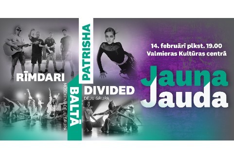 Izrādes "Koncerts Jauna Jauda. PATRISHA, RĪMDARI, mūsdienu deju grupa BALTĀ un DIVIDED" attels