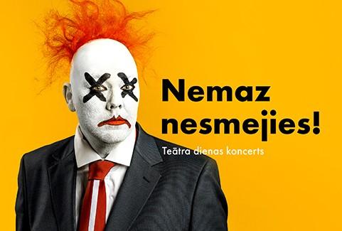 Izrādes "Nemaz nesmejies! - Teātra dienas koncerts" attels