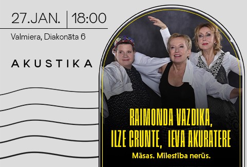 Izrādes "Raimonda Vazdika, Ilze Grunte, Ieva Akuratere koncertizrāde “Māsas. Mīlestība nerūs.”" attels