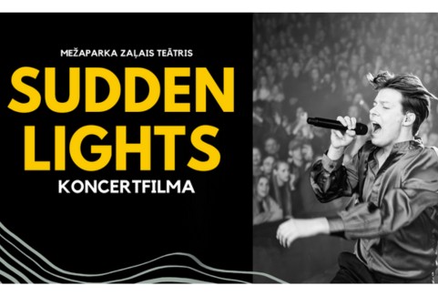 Izrādes "Sudden Lights Mežaparka Zaļajā teātrī | Koncertfilma" attels