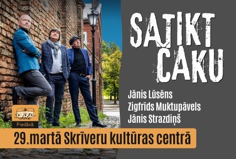 Izrādes "ZIGFRĪDS MUKTUPĀVELS / JĀNIS LŪSĒNS / JĀNIS STRAZDIŅŠ - koncertuzvedums SATIKT ČAKU" attels