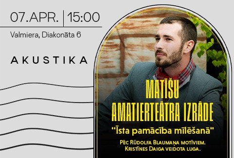 Izrādes "Matīšu amatierteātra izrāde “Īsta pamācība mīlēšanā”" attels