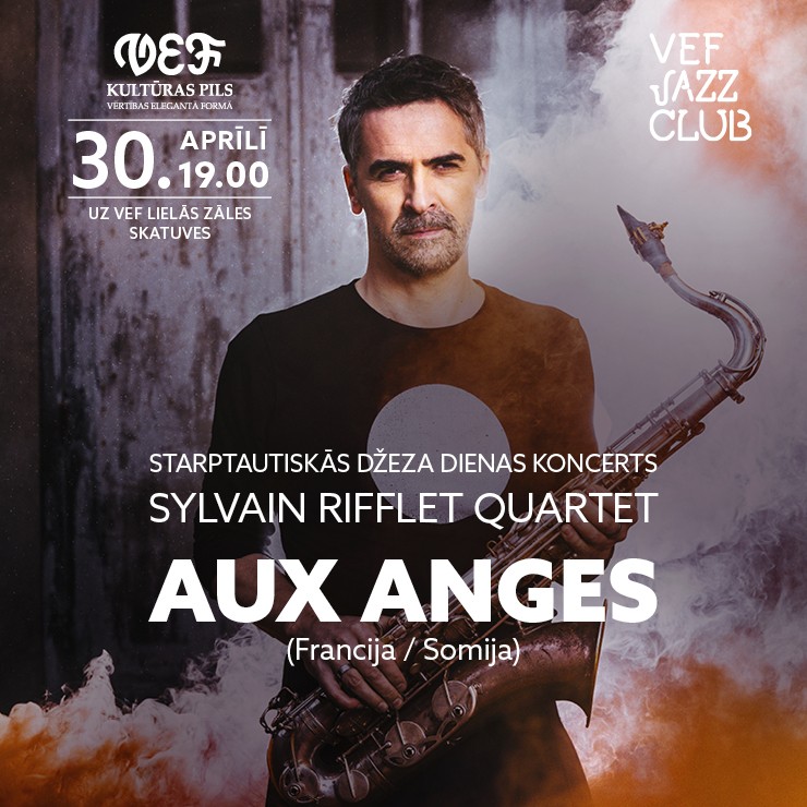 Izrādes "VEF JAZZ CLUB. SYLVAIN RIFFLET QUARTET | AUX ANGES (Francija/Somija)" attels