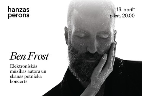 Image of the event "Ben Frost. Koncerts Hanzas peronā"