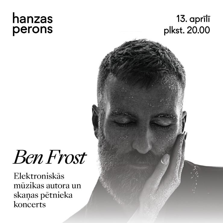 Image of the event "Ben Frost. Koncerts Hanzas peronā"
