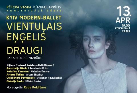 Izrādes "PĒTERA VASKA MŪZIKAS APRĪLIS| Kyiv Modern-Ballet VIENTUĻAIS EŅĢELIS. DRAUGI. Pasaules pirmizrāde" attels