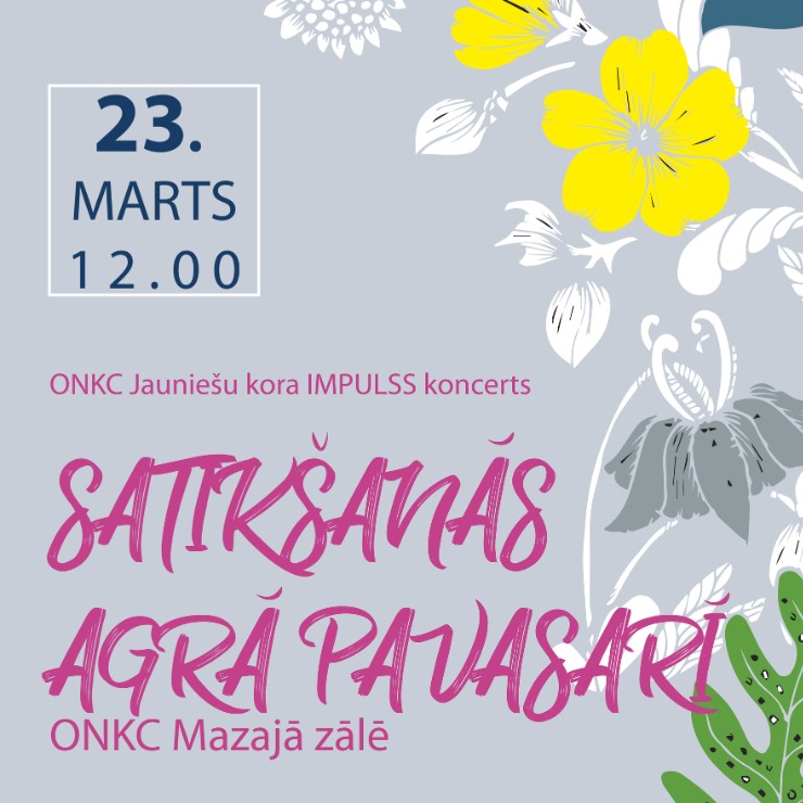 Izrādes "ONKC Jauniešu kora IMPULSS koncerts SATIKŠANĀS AGRĀ PAVASARĪ" attels