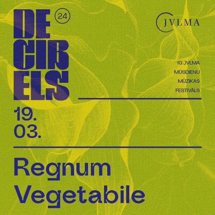 Izrādes "10.JVLMA mūsdienu mūzikas festivāls deciBels. Regnum Vegetabile" attels