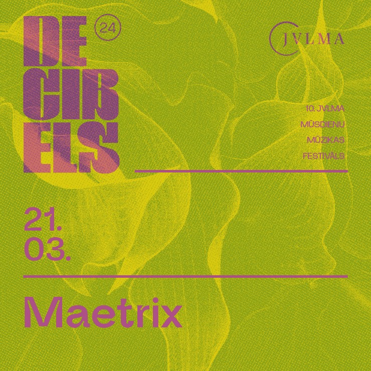 Izrādes "10.JVLMA mūsdienu mūzikas festivāls deciBels. Maetrix" attels