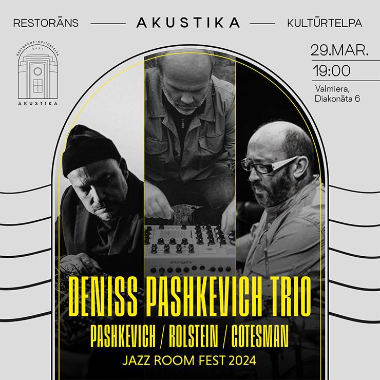Izrādes "Deniss Pashkevich Trio. Pashkevich / Rolstein/ Gotesman" attels