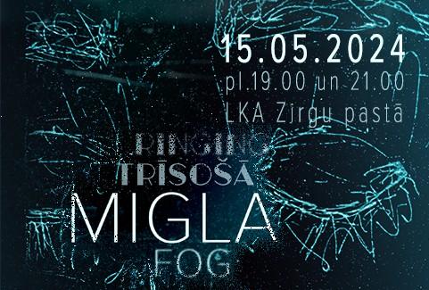 Image of the event "TRĪSOŠĀ MIGLA | Olga Žitluhina | LDM7"