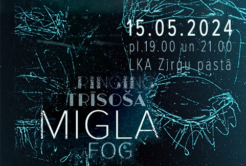 Image of the event "TRĪSOŠĀ MIGLA | Olga Žitluhina | LDM7"
