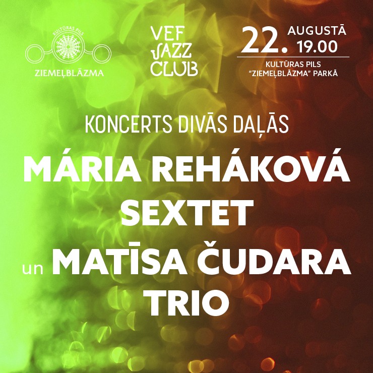 Izrādes "VEF JAZZ CLUB | MÁRIA REHÁKOVÁ SEXTET ( Slovākija/ Lielbritānija) / MATĪSA ČUDARA TRIO" attels