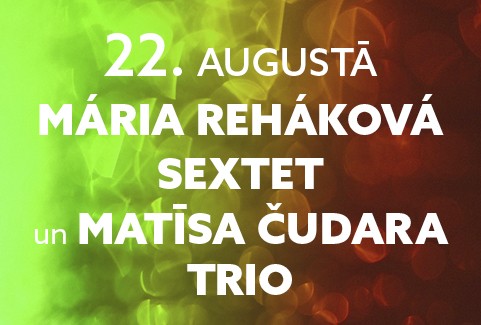 Izrādes "VEF JAZZ CLUB | MÁRIA REHÁKOVÁ SEXTET ( Slovākija/ Lielbritānija) / MATĪSA ČUDARA TRIO" attels