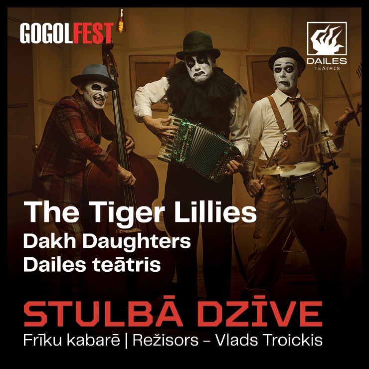 Izrādes "The Tiger Lillies / Dakh Daughters / Dailes teātris I STULBĀ DZĪVE_Teātru Grand Prix CĒSIS" attels