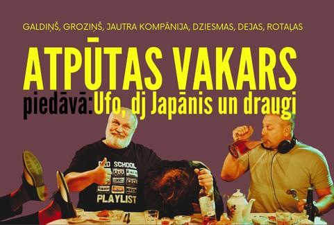 Galerijas bilde 2: ATPŪTAS VAKARS AR UFO, DJ JAPĀNI UN DRAUGIEM