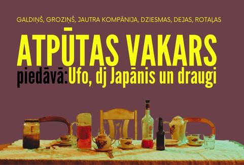 Galerijas bilde 1: ATPŪTAS VAKARS AR UFO, DJ JAPĀNI UN DRAUGIEM