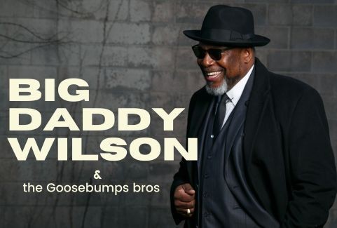 Image of the event "Big Daddy Wilson & Goosebumps bros"