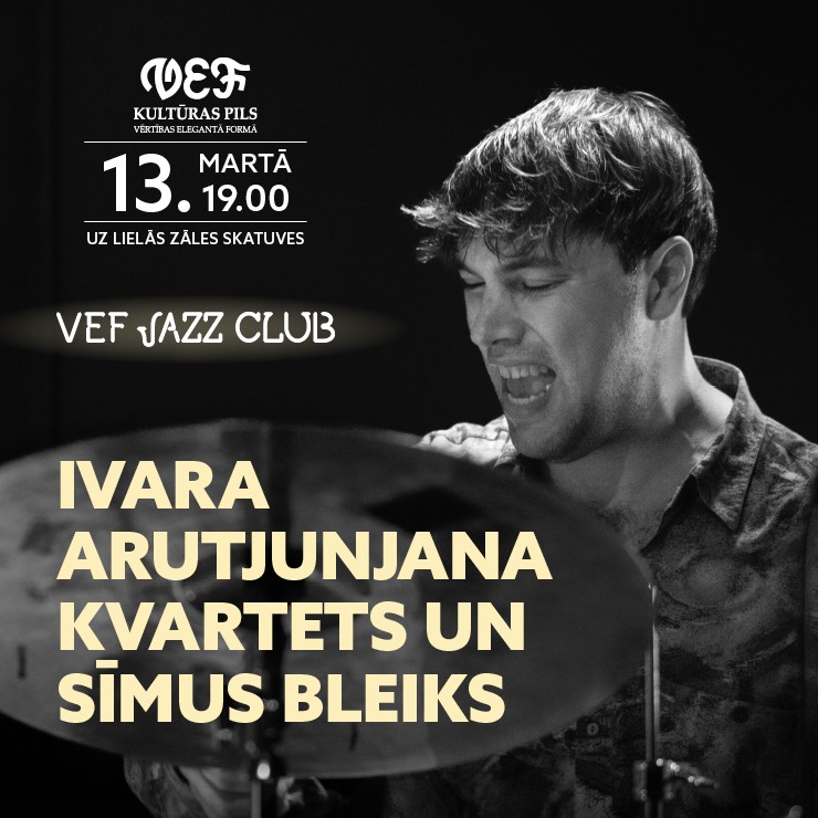 Izrādes "VEF JAZZ CLUB | Ivara Arutjunjana kvartets un Sīmus Bleiks" attels