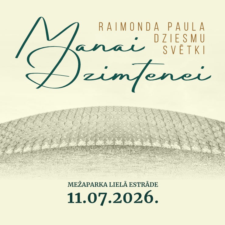 Raimonda Paula dziesmu svētki MANAI DZIMTENEI