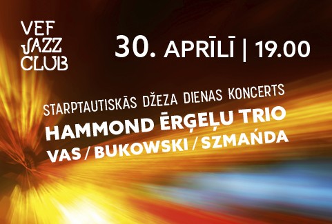 Izrādes "VEF JAZZ CLUB | Starptautiskās džeza dienas koncerts: Hammond ērģeļu trio Vas/Bukowski/Szmańda ( Polija)" attels