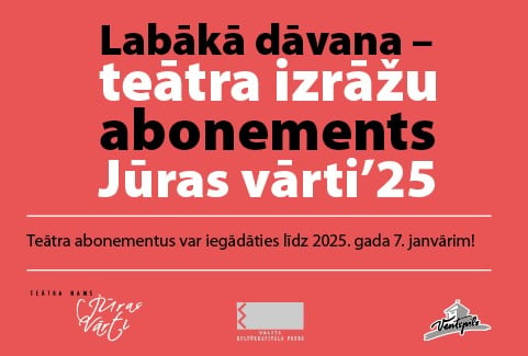 Izrādes "Teātra abonements JŪRAS VĀRTI ‘25 // 29.01.-24.04.2025." attels