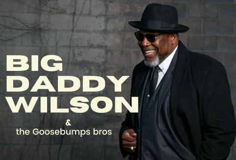 Izrādes "Big Daddy Wilson & Goosebumps bros" attels