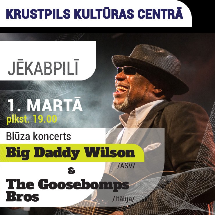 Izrādes "Koncerts "Big Daddy Wilson & The Goosebomps Bros"" attels
